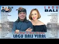 Download Lagu TERBAIK !!! Lagu Bali Terbaru 2023 Hits Saat Ini - Lagu Pop Bali Enak Didengar \u0026 Bikin Baper