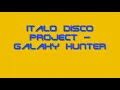Download Lagu Italo Disco Project - Galaxy Hunter