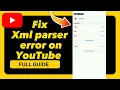 How to Fix Xml parser error on YouTube on YouTube