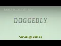 doggedly - pronunciation Examples in sentences and phrases