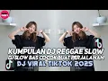 Download Lagu KUMPULAN DJ REGGAE SLOW TERBARU || DJ CAMPURAN VIRAL TIKTOK 2025🎵 