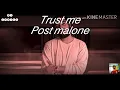 Download Lagu Trust me //-Post Malone//-lyrics video song