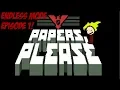 Papers Please Endless Mode Episode 1 Let s give it a go