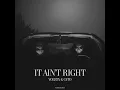 It Ain't Right (Original Mix)