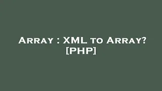 Array XML to Array PHP