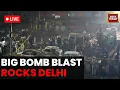 Lagu Delhi News LIVE | Delhi Bomb Blast News | Delhi Blast | Delhi News | Red Fort Bomb Blast News