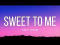 Nick Jonas - Sweet To Me (Lyrics)