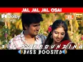 Download Lagu JAL JAL JAL OSAI SONG | BASS BOOSTED | DOLBY ATMOS | JBL | 5.1 SURROUNDING | NXT LVL BASS