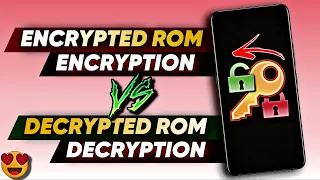 What is Encryption and Decryption Encrypted ROM Vs Decrypted ROM Explained