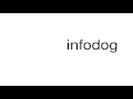 How to pronounce infodog