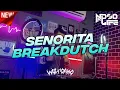 Lagu DJ SENORITA BREAKDUTCH FULL BASS 2022 [NDOO LIFE]