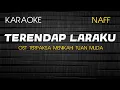 Download Lagu TERENDAP LARAKU(OST Terpaksa Menikahi Tuan Muda) karaoke - Naff