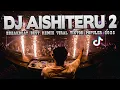Download Lagu DJ AISHITERU 2 TIKTOK VIRAL 2025 !! BREAKBEAT BEST REMIX POPULER DI DUNIA TERBARU
