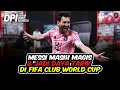 Download Lagu MESSI MASIH MAGIS DAN JADI DAYA TARIK DI FIFA CLUB WORLD CUP