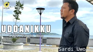 Download LAGU BUGIS SEDIH😭 TERBARU 2022 | UDDANIKKU | CIPT:#SARDI UWO VOC:#SARDIUWO (Official Music Vidio) MP3