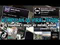 Download Lagu KUMPULAN DJ VIRAL TIKTOK ❗️DJ BLOODLINE X MAGIC AIR MELODY WENAK | SLOWED + REVERB