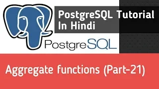 PostgreSQL Tutorial In Hindi Aggregate Functions Part-21