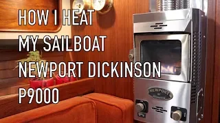 Life is Like Sailing – How I Heat My Sailboat – Newport Dickinson P9000