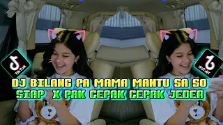 Download DJ BILANG PA MAMA MANTU SA SO SIAP SLOW X PAK CEPAK CEPAK JEDER TIKTOK TERBARU 2021 !! MP3