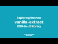 Exploring the New vanilla-extract CSS-in-JS Library