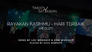 Download Rayakan KasihMu \u0026 Hari Terbaik (Medley) - LOJ Worship \u0026 HSM Worship (Played by GCCC Worship) MP3