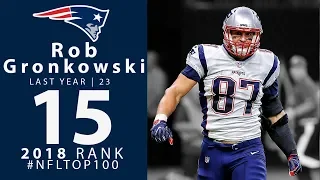 Rob Gronkowski TE Patriots Top 100 Players of 2018 NFL