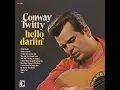 Hello Darlin' - Conway Twitty
