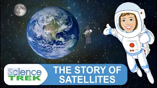 satellites the story of satellites science trek