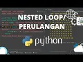 PYTHON TUTORIAL-NESTED LOOP PADA NESTED LOOP - PYTHON