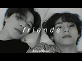 Download Lagu bts jimin \u0026 v - friends (slowed + reverb)