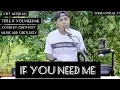 Download Lagu IF YOU NEED ME -  Cipt. \