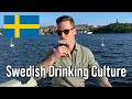 The Drinking Culture In Sweden Is Very Different