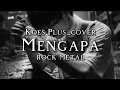 Download Lagu 🎵Koes Plus_Mengapa-rock metal version (cover) 