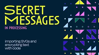 How to Make Artful Secret Messages in Processing Generative Art Tutorial