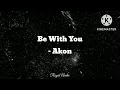 Lagu Akon - Be With You (Audio)