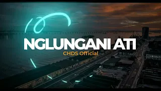 Download CHDS Official - Nglungani Ati | Lirik DblnkLyrics MP3