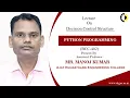 DECISION CONTROL STRUCTURE PYTHON PROGRAMMING LECTURE 01 BY MR MANOJ KUMAR AKGEC
