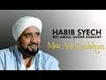 Sholawat Man Ana Habib Syech bin Abdul Qodir Assegaf