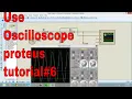 how to use oscilloscope in Proteus Tutorial