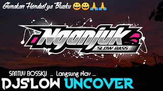 Download DJ SLOW • UNCOVER • SANTUY STYLE MP3