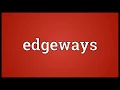 Edgeways Meaning