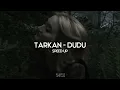 Tarkan - Dudu (speed up, hızlı versiyon)
