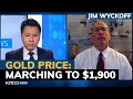 Gold price rallies while everything else collapses 1 900 is just around the corner - Jim Wyckoff