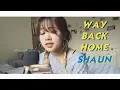 Download Lagu (SHAUN 숀) WAY BACK HOME - Vietnamese cover |Hannah Hoang (Lời Việt: Huy Vạc) MP3