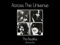 The Beatles - Across The Universe (Ultimate Mix)