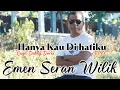 Download Lagu HANYA KAU DI HATIKU - Lagu Deddy Dores - EMEN SERAN WILIK cover