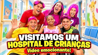 VISITAMOS UM HOSPITAL DE CRIANÇAS  Vídeo emocionante !
