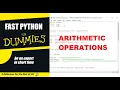 FAST PYTHON FOR DUMMIES-ARITHMETIC OPERATIONS-BASIC BEGINNERS FUNDAMENTAL