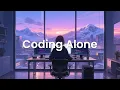 Coding Alone - Chillstep Coding Music for Deep Focus