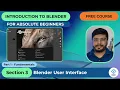 Blender User Interface - Section 3 Absolute Beginners Course Part 1